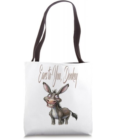 Funny Ears to You Donkey, Tote Bag $10.56 Totes