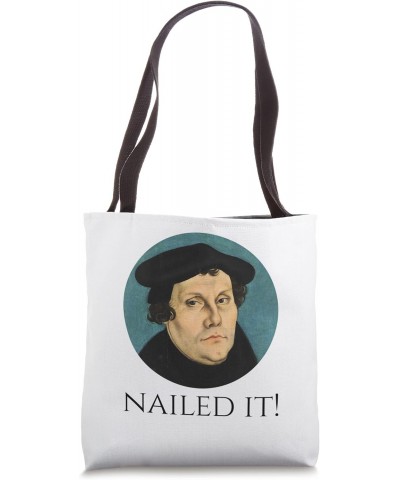 Martin Luther - Nailed It! - Funny Protestant Christianity Tote Bag $12.69 Totes