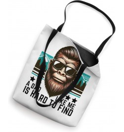 A Dad Like Me Is Hard To Find Funny Dad Bigfoot Father's Day Tote Bag $10.35 Totes