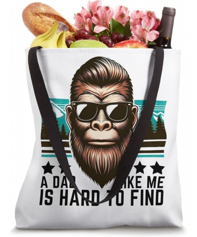 A Dad Like Me Is Hard To Find Funny Dad Bigfoot Father's Day Tote Bag $10.35 Totes