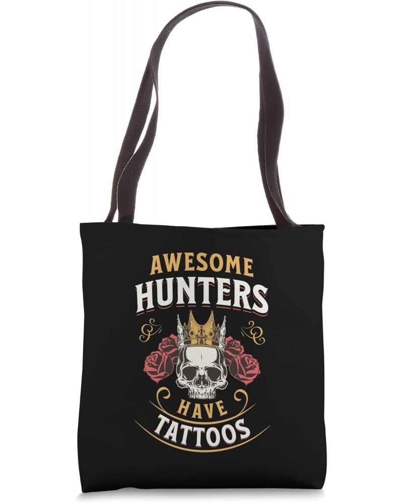 Awesome Hunters Have Tattoos Hunt Gear Hunting Tote Bag $17.10 Totes