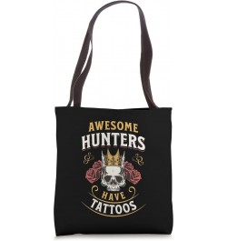 Awesome Hunters Have Tattoos Hunt Gear Hunting Tote Bag $17.10 Totes