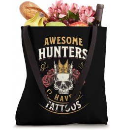 Awesome Hunters Have Tattoos Hunt Gear Hunting Tote Bag $17.10 Totes