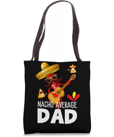 Nacho Average Dad Cinco de Mayo Funny Father Mexican Food Tote Bag $11.28 Totes