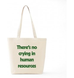 Human Resources/Dream! Tote Bag Natural Canvas Tote Bag, Cloth Shopping Bag There's No Crying in Human Resources Tote Bag $8....