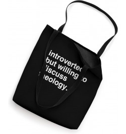 introverted but willing to discuss theology Tote Bag $13.50 Totes