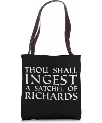 Eat A Bag Of Dicks Thou Shall Ingest A Satchel Of Richards Tote Bag $12.47 Totes