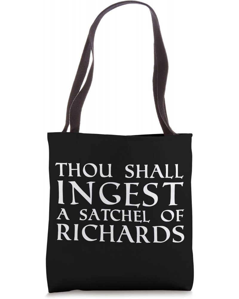 Eat A Bag Of Dicks Thou Shall Ingest A Satchel Of Richards Tote Bag $12.47 Totes