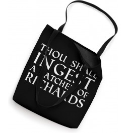 Eat A Bag Of Dicks Thou Shall Ingest A Satchel Of Richards Tote Bag $12.47 Totes