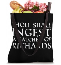 Eat A Bag Of Dicks Thou Shall Ingest A Satchel Of Richards Tote Bag $12.47 Totes