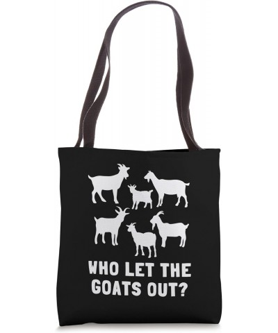 Goat Lover Who Let The Goats Out Farm Animal Goat Herder Tote Bag $13.62 Totes