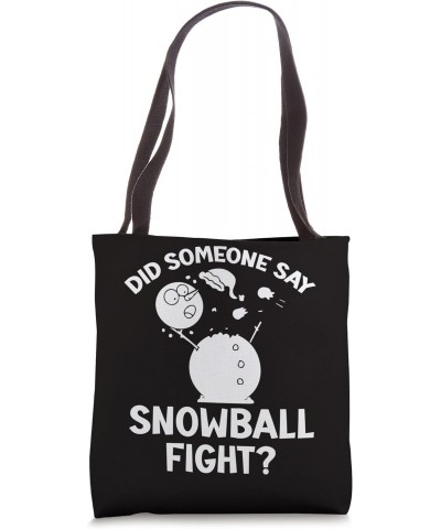 Snowball Fight - Did Someone Say Snowball Fight Tote Bag $10.29 Totes