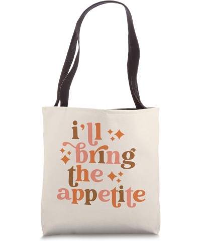 I'll Bring The Appetite Funny Thanksgiving Matching Family Tote Bag $16.51 Totes