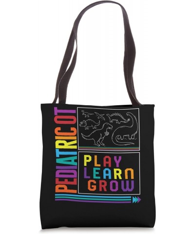 Occupational Therapy Pediatric OT Play Grow Learn OT Assista Tote Bag $16.88 Totes