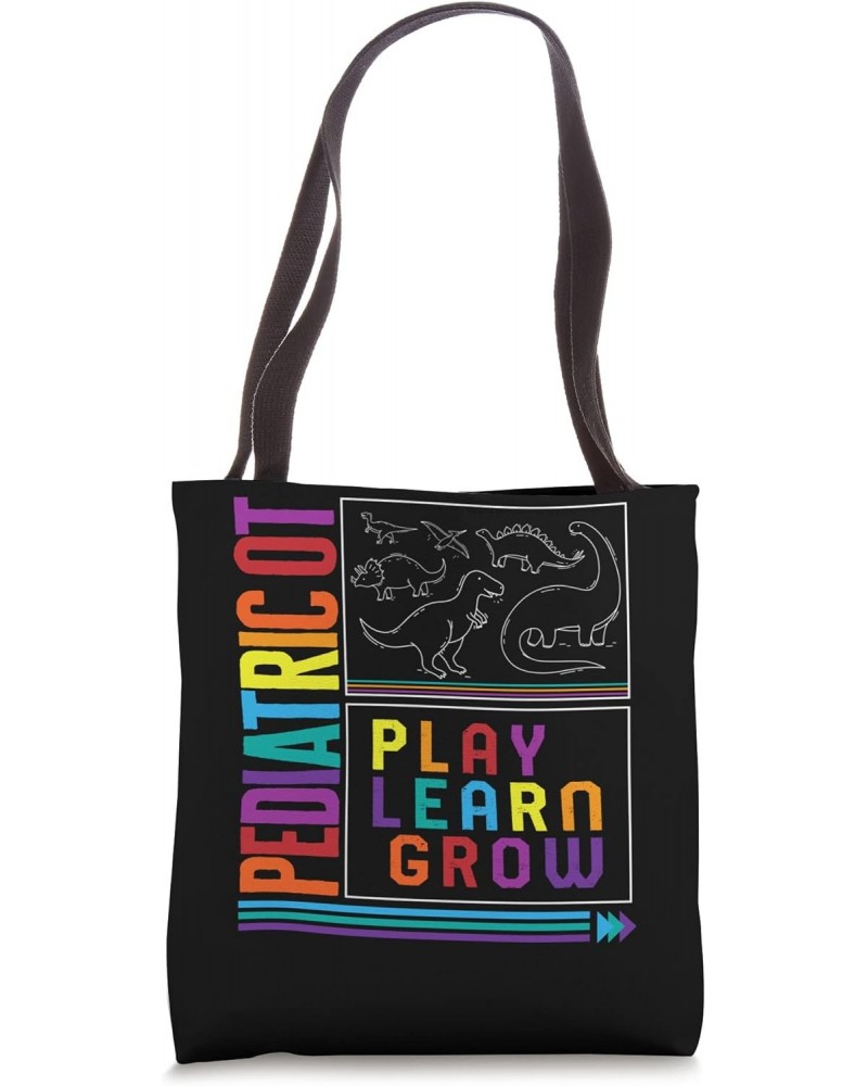 Occupational Therapy Pediatric OT Play Grow Learn OT Assista Tote Bag $16.88 Totes