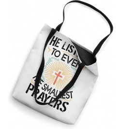 He Listens To Even The Smallest Prayers - Religious Church Tote Bag $14.28 Totes