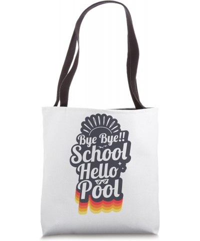 Bye Bye School Hello Pool Summer Break Vacation Teacher Tote Bag $10.37 Totes