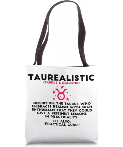 Taurealistic the taurus who embrace realism with such Tote Bag $13.23 Totes