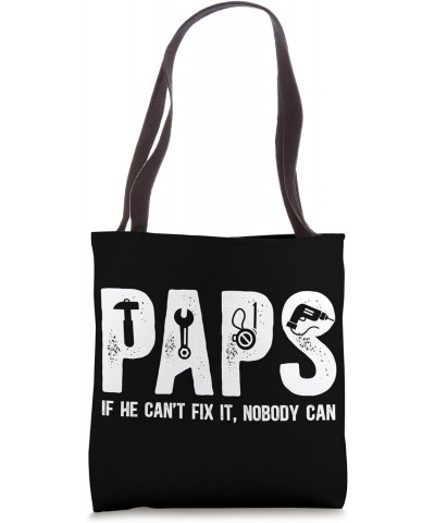 Paps If He Can't Fix It Paps Grandfather Paps Grandpa Tote Bag $13.50 Totes