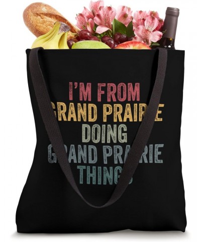 I'm from Grand Prairie doing Grand Prairie things Tote Bag $13.34 Totes