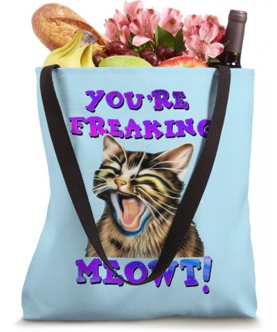 You're Freaking Meowt Funny Cat Meme Meow Pun Cat Lovers Tote Bag $10.29 Totes