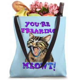 You're Freaking Meowt Funny Cat Meme Meow Pun Cat Lovers Tote Bag $10.29 Totes