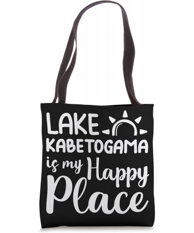 Lake Kabetogama Is My Happy Place - Camping Outdoor Lake Tote Bag $11.00 Totes