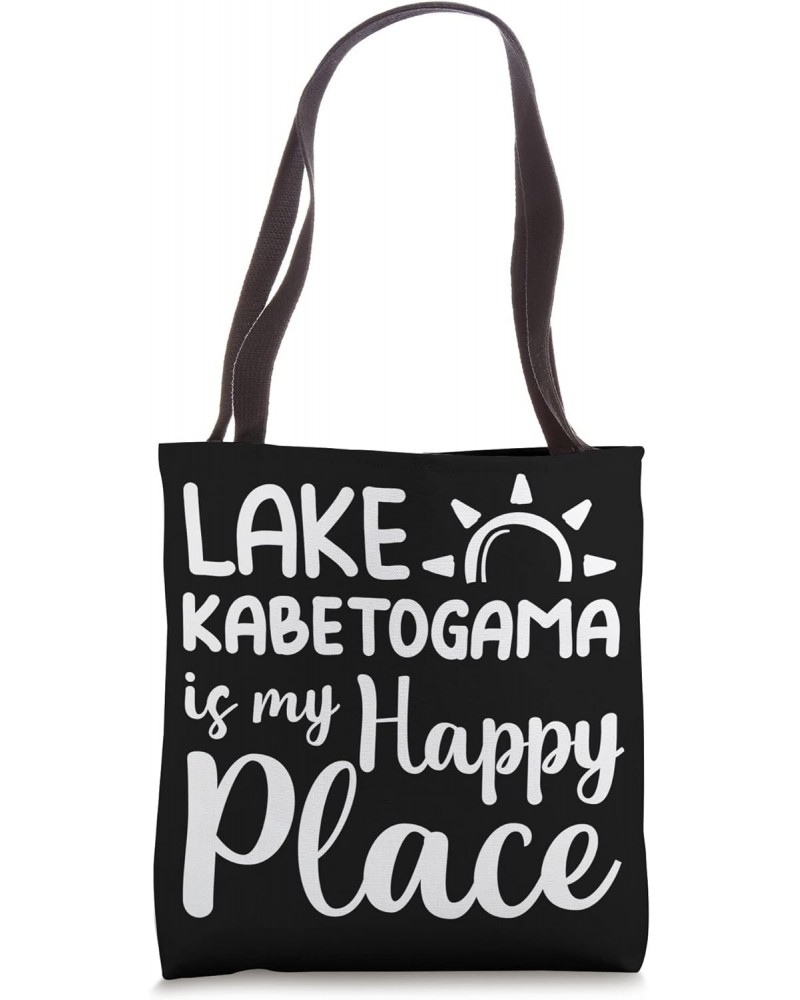 Lake Kabetogama Is My Happy Place - Camping Outdoor Lake Tote Bag $11.00 Totes