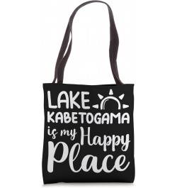 Lake Kabetogama Is My Happy Place - Camping Outdoor Lake Tote Bag $11.00 Totes