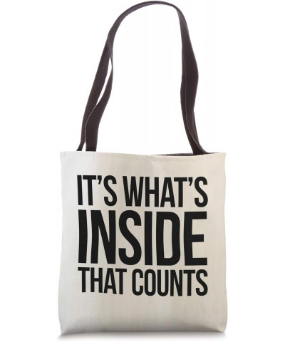 It's What's Inside That Counts Tote Bag $8.82 Totes