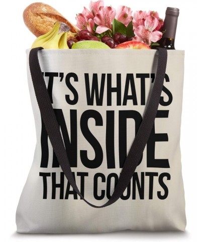 It's What's Inside That Counts Tote Bag $8.82 Totes