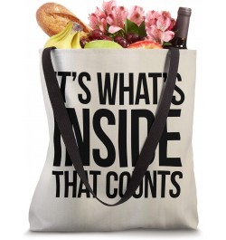 It's What's Inside That Counts Tote Bag $8.82 Totes