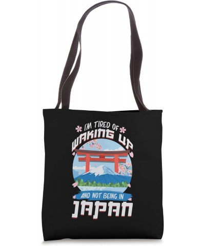 I'm Tired of Waking Up and Not Being in Japan Japanese Tote Bag $12.71 Totes