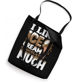 I like ice cream Chocolate much Tote Bag $13.50 Totes