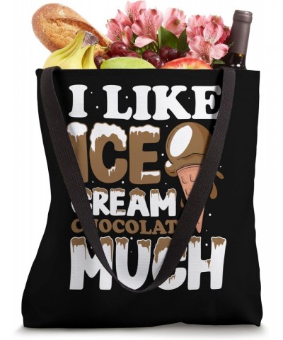 I like ice cream Chocolate much Tote Bag $13.50 Totes