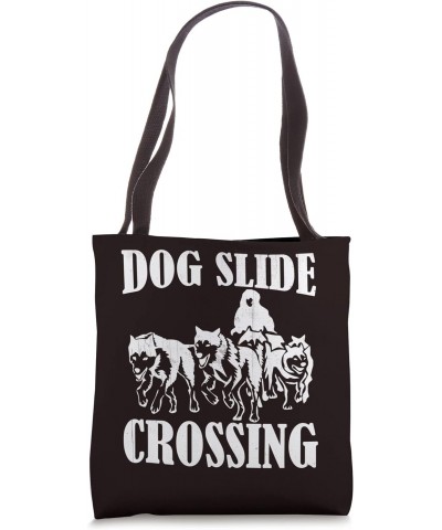 Dog Sledding Saying Slogan - Dog Sled Crossing Tote Bag $11.02 Totes