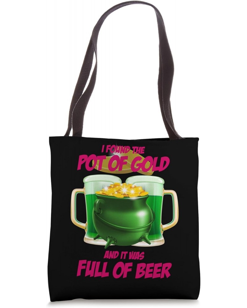 I found the Pot of Gold and it was full of beer Tote Bag $14.46 Totes